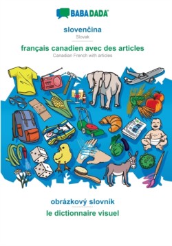 BABADADA, sloven&#269;ina - francais canadien avec des articles, obrazkovy slovnik - le dictionnaire visuel