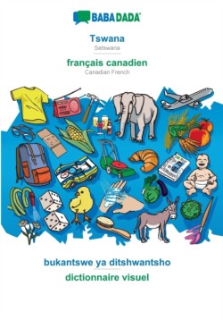 BABADADA, Tswana - francais canadien, bukantswe ya ditshwantsho - dictionnaire visuel