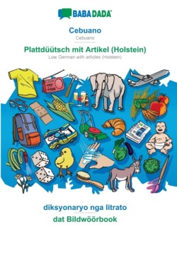 BABADADA, Cebuano - Plattdüütsch mit Artikel (Holstein), diksyonaryo nga litrato - dat Bildwöörbook