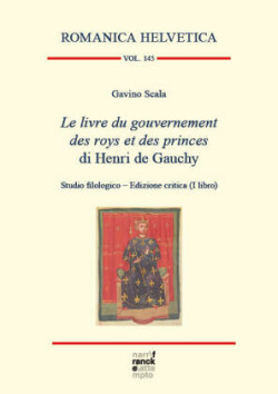 Le livre du gouvernement des roys et des princes di Henri de Gauchy