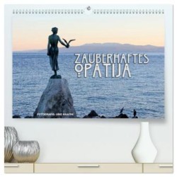 Zauberhaftes Opatija (hochwertiger Premium Wandkalender 2024 DIN A2 quer), Kunstdruck in Hochglanz