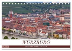 WÜRZBURG - ALTSTADT IMPRESSIONEN (Tischkalender 2024 DIN A5 quer), CALVENDO Monatskalender