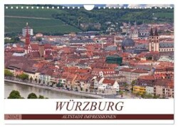 WÜRZBURG - ALTSTADT IMPRESSIONEN (Wandkalender 2024 DIN A4 quer), CALVENDO Monatskalender