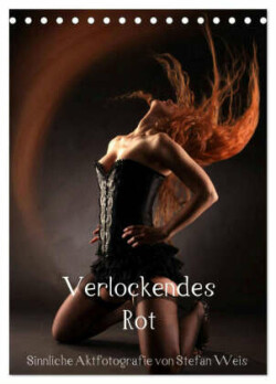 Verlockendes Rot (Tischkalender 2024 DIN A5 hoch), CALVENDO Monatskalender