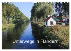 Unterwegs in Flandern (Wandkalender 2024 DIN A3 quer), CALVENDO Monatskalender
