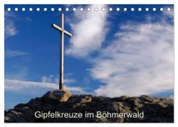 Gipfelkreuze im Böhmerwald (Tischkalender 2024 DIN A5 quer), CALVENDO Monatskalender