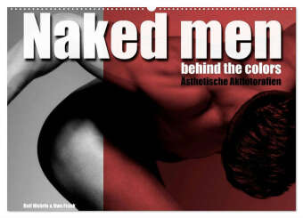 Naked men behind the colors - Ästhetische Aktfotografien (Wandkalender 2024 DIN A2 quer), CALVENDO Monatskalender