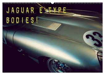 Jaguar E-Type - Bodies (Wandkalender 2024 DIN A2 quer), CALVENDO Monatskalender