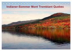 Indianer-Sommer Mont Tremblant Quebec (Tischkalender 2024 DIN A5 quer), CALVENDO Monatskalender
