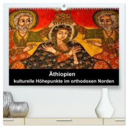 Äthiopien - kulturelle Höhepunkte im orthdoxen Norden (hochwertiger Premium Wandkalender 2024 DIN A2 quer), Kunstdruck in Hochglanz