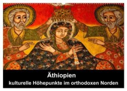 Äthiopien - kulturelle Höhepunkte im orthdoxen Norden (Wandkalender 2024 DIN A2 quer), CALVENDO Monatskalender