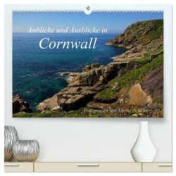 Anblicke und Ausblicke in Cornwall (hochwertiger Premium Wandkalender 2024 DIN A2 quer), Kunstdruck in Hochglanz