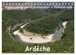 Ardèche · Wandergebirge und Kajakschluchten in Südfrankreich (Tischkalender 2024 DIN A5 quer), CALVENDO Monatskalender