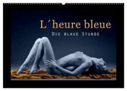 L´heure bleu - Die blaue Stunde (Wandkalender 2024 DIN A2 quer), CALVENDO Monatskalender