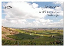 Bodenheim - Wohlfühlen zwischen Weinbergen (Wandkalender 2024 DIN A2 quer), CALVENDO Monatskalender