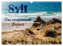 Sylt - Das nordfriesische Ereignis (Wandkalender 2025 DIN A3 quer), CALVENDO Monatskalender