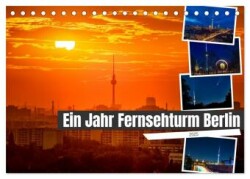 Ein Jahr Fernsehturm Berlin (Tischkalender 2025 DIN A5 quer), CALVENDO Monatskalender