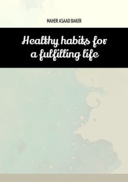 Healthy habits for a fulfilling life