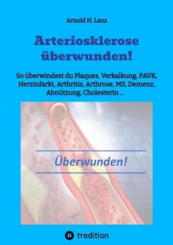 Arteriosklerose überwunden!