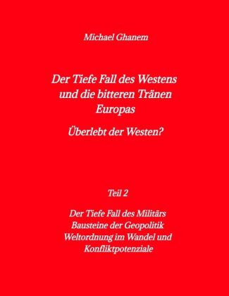 Der tiefe Fall des Westens und die bitteren Tränen Europas