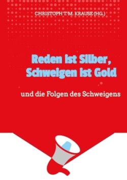 Reden ist Silber, Schweigen ist Gold