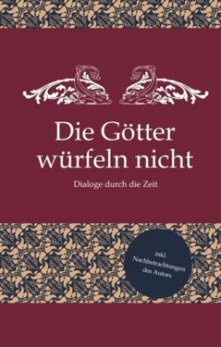 Die Götter würfeln nicht