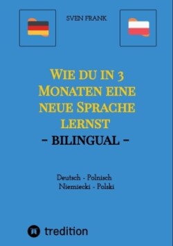 Wie du in 3 Monaten eine neue Sprache lernst - bilingual