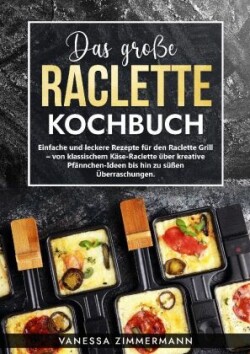 große Raclette Kochbuch