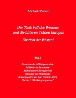 Der Tiefe Fall des Westens und die bitteren Tränen Europas