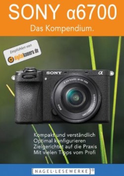 SONY  6700 - Das Kompendium.