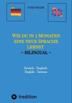 Wie du in 3 Monaten eine neue Sprache lernst - bilingual