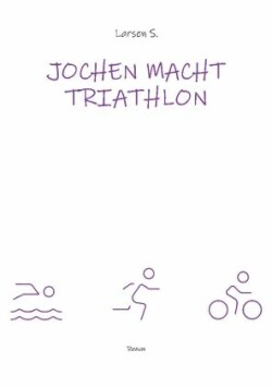Jochen macht Triathlon