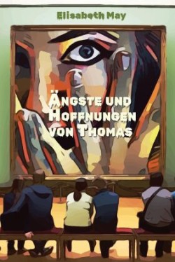 Lerne Spanisch mit dem Buch Ängste und Hoffnungen von Thomas