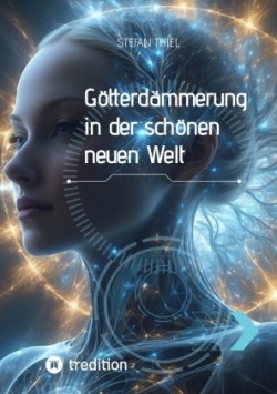 Götterdämmerung in der schönen neuen Welt