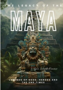 The Legacy of the Maya