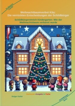 Weihnachtbaumverbot Kita: Die verrückten Entscheidungen der Schildbürger