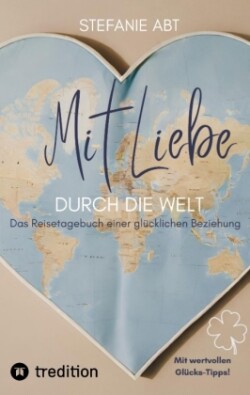 Mit Liebe durch die Welt