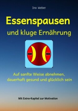 Essenspausen und kluge Ernährung