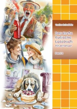 Das Erste Russische Lesebuch für Anfänger Band 3