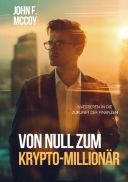 Von Null zum  Krypto-Millionär