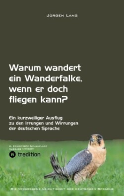 Warum wandert ein Wanderfalke, wenn er doch fliegen kann?