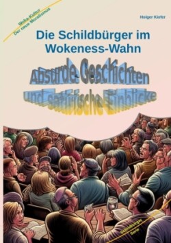 Die Schildbürger im Wokeness-Wahn