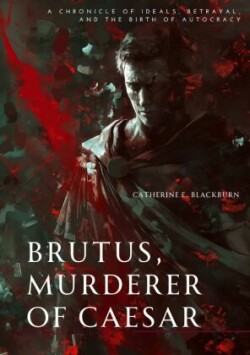 Brutus, Murderer of Caesar