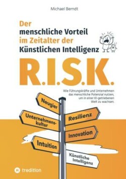 R.I.S.K. - Der menschliche Vorteil im Zeitalter der Künstlichen Intelligenz