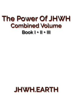 The Power Of YHWH - Combined Volume