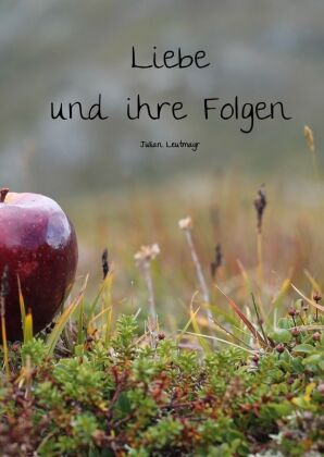 Liebe und ihre Folgen