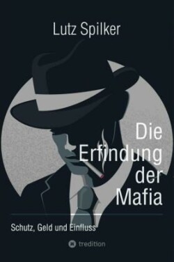 Die Erfindung der Mafia