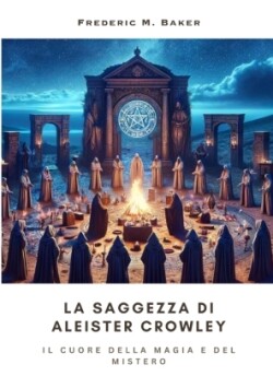 La Saggezza di  Aleister Crowley