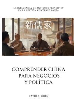 Comprender China  para Negocios y Política