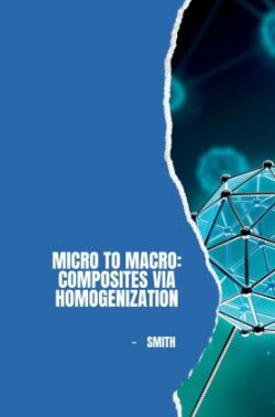 Micro to Macro: Composites via Homogenization